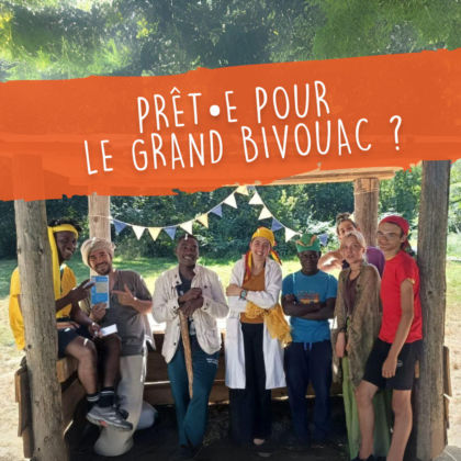 🌳⛺🔥Rencontres Nationales du Grand Bivouac : J-320🔥⛺🌳