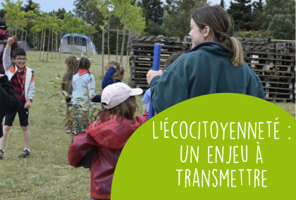 L’Écocitoyenneté : un enjeu à transmettre