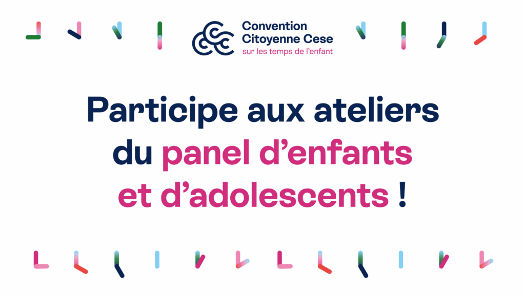 Participez aux ateliers du panel d’enfants et d’adolescents de la Convention citoyenne sur les temps de l’enfant !