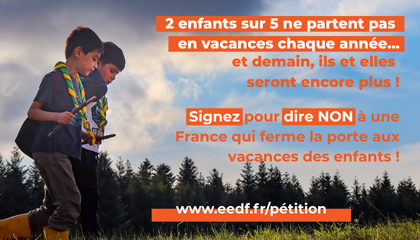 Les Éclaireuses Éclaireurs de France appellent à signer et diffuser la pétition pour le droit aux vacances